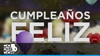 Feliz Cumpleaños  Video Oficial [upl. by Devlen424]