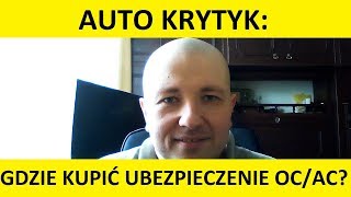 Gdzie kupić najtaniej ubezpieczenie OCAC samochodu auto krytyk autokrytyk [upl. by Leirbma332]