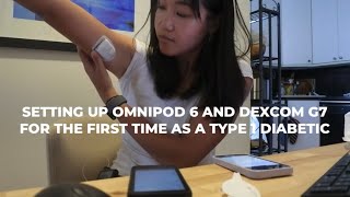 SETTING UP OMNIPOD 5 AND DEXCOM G7 FOR THE FIRST TIME AS A TYPE 1 DIABETIC [upl. by Bat]