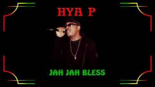 Hya P  Jah Jah Bless [upl. by Rorke]