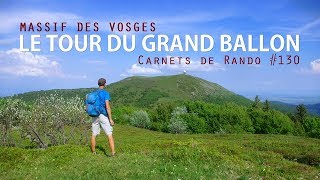 Randonnée Vosges  le Tour du Grand Ballon Carnets de Rando 130 [upl. by Strickland]