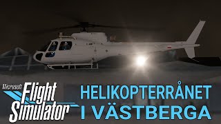 Helikopterrånet i Västberga Microsoft Flight Simulator 2024 [upl. by Lotsirhc]