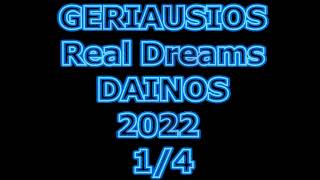 Geriausios Real Dreams Dainos 2022 1 mas ketvirtis [upl. by Ardeth]