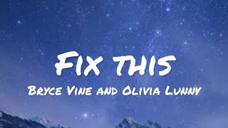 Bryce Vine amp Olivia Lunny  Fix This lyrics [upl. by Moss]