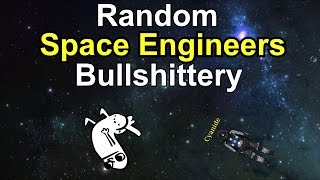 Random Space Engineers Bullshittery part 1 [upl. by Dercy]