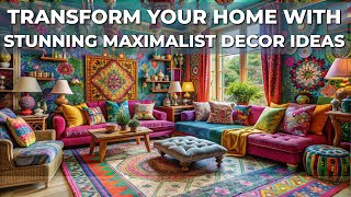 Transform Your Home with Stunning Maximalist Decor Ideas Bold amp Beautiful [upl. by Barty]