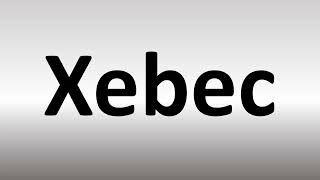 How to Pronounce Xebec [upl. by Lottie]