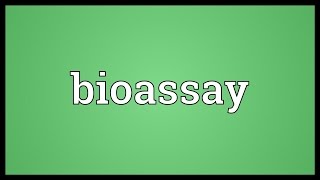 Bioassay Meaning [upl. by Dyanne]