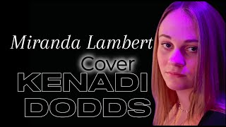 Miranda Lambert Over You  Kenadi Dodds [upl. by Alika135]