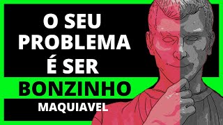 O SEU ERRO É SER BONZINHO DEMAIS  7 MALEFÍCIOS DE SER BONZINHO  COMO PARAR DE SER BONZINHO [upl. by Anertal184]