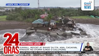 Seawall resort at bahay sa Sta Ana Cagayan winasak ng storm surge o daluyong  24 Oras [upl. by Carrew]