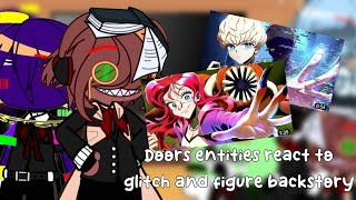 Doors entity react to Glitch amp Figure backstory by GH  Roblox Doors Gacha club  Part 2 [upl. by Perl710]