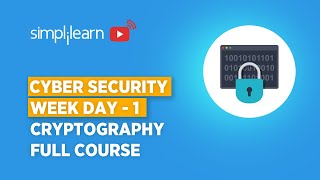 Cyber Security Week Day  1 Cryptography Full Course  Cryptography amp Network Security Simplilearn [upl. by Namharludba]