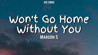 Maroon 5  Wont Go Home Without You Lyrics [upl. by Aramaj]