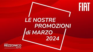 REZZONICO AUTO  Le Promozioni FIAT di Marzo 2024 [upl. by Anaela]