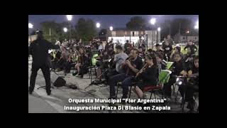 ORQUESTA MUNICIPAL DE ZAPALA quotFLOR ARGENTINAquot EN LA INAUGURACIÓN DE LA quotPLAZA DI BLASIOquot [upl. by Eicnahc]