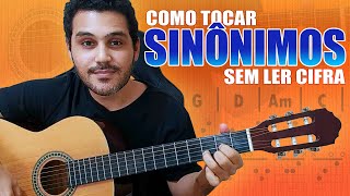 Como tocar SINÔNIMOS no violão Sem ler cifra [upl. by Atreb]