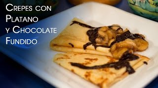 Crepes con Chocolate Fundido y Bananas Caramelizadas [upl. by Chaddy]