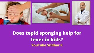 Does Tepid sponging help to manage fever in children Dr Sridhar K [upl. by Livvi173]