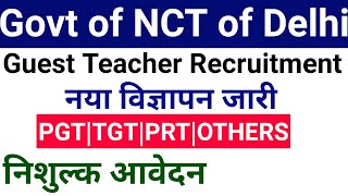 GOVT OF NCT OF DELHI GUEST TEACHERS VACANCY 2024 I ALL SUBJECTS ALL POST I NO FEE I APPLY ONLINE [upl. by Meraree]