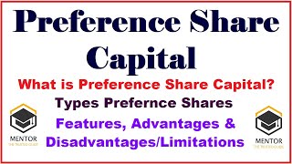 What is Preference Share Capital  Features Advantages amp Limitations of Preference Shares Capital [upl. by Ursulina]