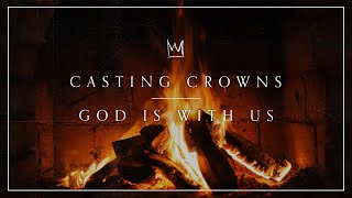 Casting Crowns  God Is With Us Yule Log [upl. by Animas]