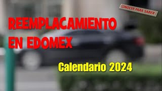 Reemplacamiento 2024 calendario para reemplacar en el Estado de México ¿cuando debes reemplacar [upl. by Kellyn]