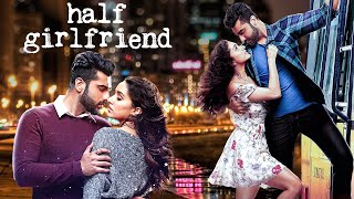 Half Girlfriend Full Movie Fact in Hindi  Review and Story Explained  Arjun KapoorShraddha Kapoor [upl. by Cyrano493]