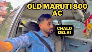 Maruti 800 Ac Chalo Delhi Kya Mast Chalta Hai Iska Ac  Maruti 800  alto 800 [upl. by Bealle]