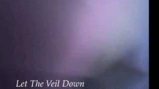 Let The Veil Down [upl. by Leif]