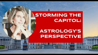 STORMING THE CAPITOL ASTROLOGY’S PERSPECTIVE [upl. by Montanez603]