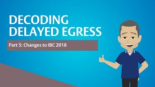 Decoding Delayed Egress  Part 5 of 5  Changes to IBC 2018 [upl. by Ianthe]