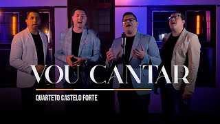 Vou Cantar  Quarteto Castelo Forte [upl. by Rivard]