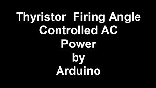 Thyristor  Power control by Arduino [upl. by Vassell]