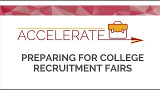 Accelerate  Preparing for College Recruitment Fairs [upl. by Torrie]