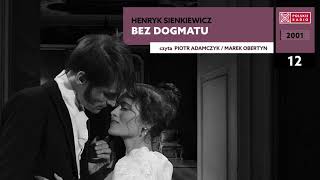 Bez dogmatu 012  Henryk Sienkiewicz  Audiobook po polsku [upl. by Hnah]