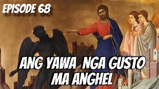 ANG YAWA NGA GUSTO MA ANGHEL EP 68 [upl. by Mildrid678]