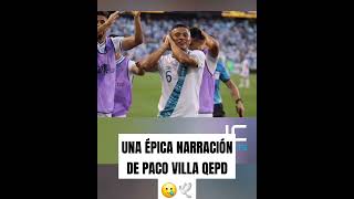 UNA ÉPICA NARRACIÓN DE PACO VILLA 🕊 futbol qepd guatemala [upl. by Durrett]