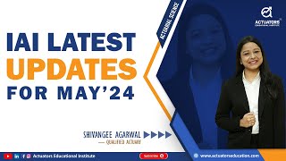 IAI Recent Updates amp Changes for May 2024  Actuarial Science  Shivangee Agarwal [upl. by Neelhtak205]