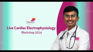 Kauvery Live Cardiac Electrophysiology Workshop 2024 [upl. by Blen]