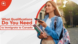 What Qualifications Do You Need to Immigrate to Canada [upl. by Etnaid669]