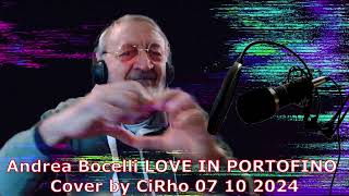 Andrea Bocelli LOVE IN PORTOFINO Cover by CiRho 07 10 2024 [upl. by Nirej]