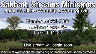 June 15 2024 Worship amp Word Service  Sabbath Streams Ministries [upl. by Finnie374]