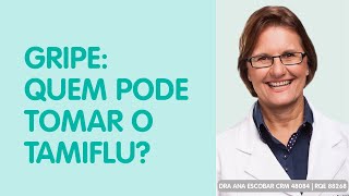 Gripe Quem pode tomar o Tamiflu [upl. by Tymes]