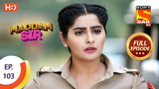 Maddam Sir  Ep 103  Full Episode  2nd November 2020 [upl. by Rubin942]