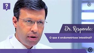 Dr Responde o que é endometriose intestinal [upl. by Vasilis]