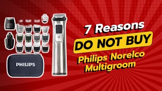 WARNING Philips Norelco Multigroom Review ⚠️  7 Reasons NOT to Buy [upl. by Pallas]