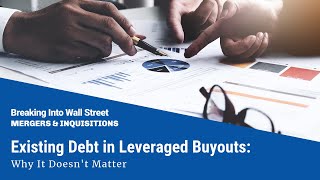 Existing Debt in Leveraged Buyouts Why It Doesnt Matter [upl. by Kere]