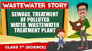 Wastewater Story in One Shot  Class 7th Science  Junoon Pro [upl. by Latsryk]