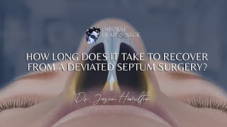 How long is the recovery from a deviated septum surgery [upl. by Yee373]